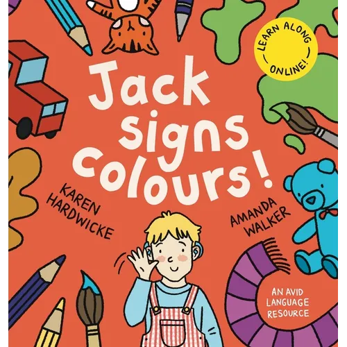 Jack Signs COLOURS!: A gentle family tale of discovery, painting, rainbows and sign language - based on a true story!