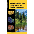 Rocks, Gems, and Minerals of the Rocky Mountains
