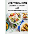Mediterranean Diet for Diabetics and High Blood Pressure