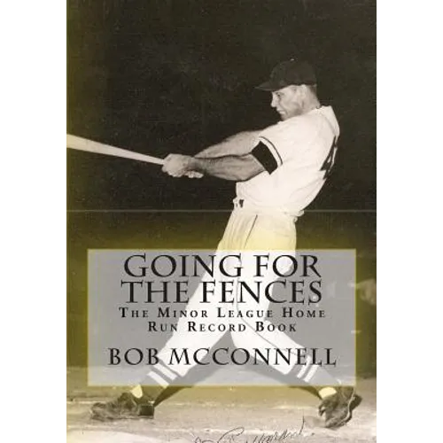 Going for the Fences: The Minor League Home Run Record Book