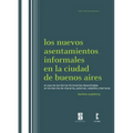 Los nuevos asentamientos informales en la ciudad de Buenos Aires