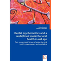 Dental psychometrics and a re(de)fined model for oral health in old age