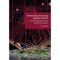 Performance Generating Systems in Dance: Dramaturgy, Psychology, and Performativity