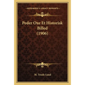 Peder Oxe Et Historisk Billed (1906)