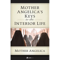 Mother Angelica's Keys to the Interior Life