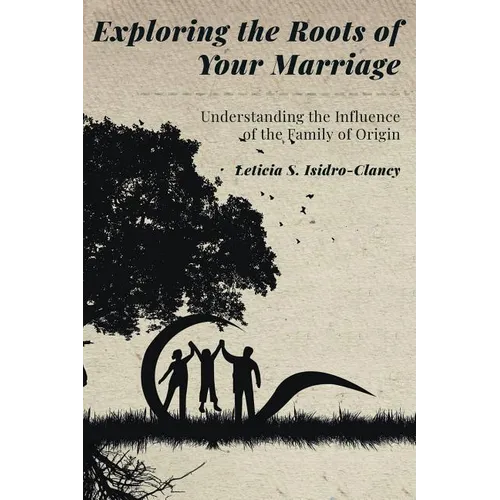 Exploring the Roots of Your Marriage: Understanding the Influence of the Family of Origin