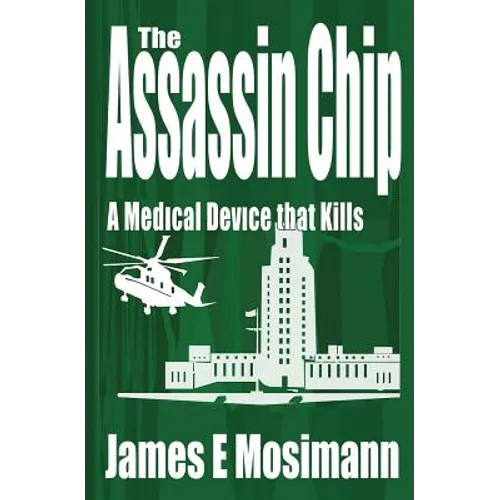 The Assassin Chip: A Medical Device that Kills