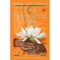 Life's Meandering Path: A Secular Approach to Gautama Buddha's Guide to Living
