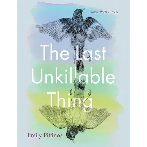 The Last Unkillable Thing: Poems