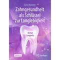 Zahngesundheit ALS Schlüssel Zur Langlebigkeit: Dental Longevity
