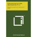 Grundgesetze Der Arithmetik V1-2: Begriffsschriftlich Abgeleitet (1893)