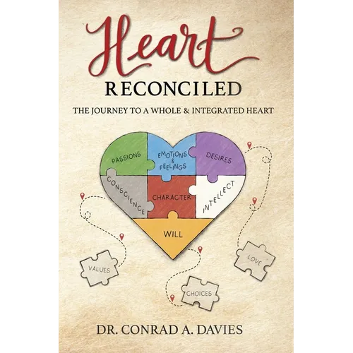 Heart Reconciled: The Journey to a Whole & Integrated Heart