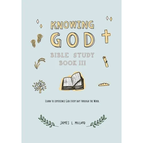 Knowing God Bible Study: Book III