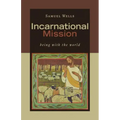 Incarnational Mission: Being with the World