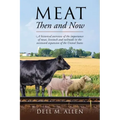 Meat Then and Now: A historical overview of the importance of meat, livestock and railroads in the westward expansion of the United State