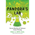 Pandora's Lab: Seven Stories of Science Gone Wrong