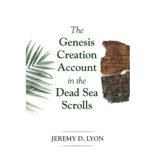 The Genesis Creation Account in the Dead Sea Scrolls