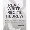 Read, Write, Recite Hebrew: A Beginner's Guide to the Hebrew Alphabet