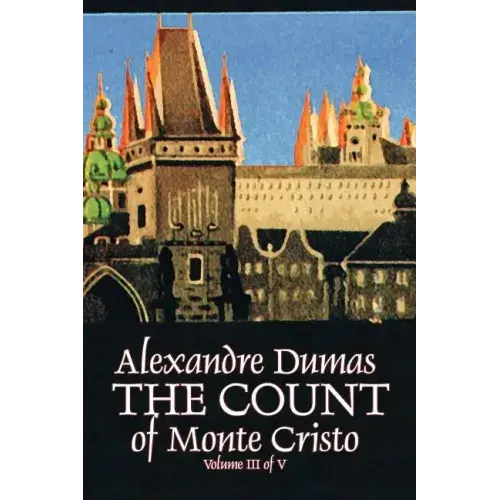 The Count of Monte Cristo, Volume III (of V) by Alexandre Dumas, Fiction, Classics, Action & Adventure, War & Military
