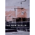The New Berlin: Memory, Politics, Place