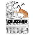 The Cat in the Colosseum: Stories and Poems
