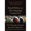Food Policy for Developing Countries: The Role of Government in Global, National, and Local Food Systems