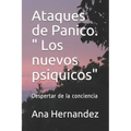 Ataques de Panico. " Los nuevos psiquicos": Despertar de la conciencia