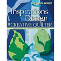 Inspirations in Design for the Creative Quilter: Exercises Take You from Still Life to Art Quilt