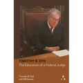 Timothy B. Dyk: The Education of a Federal Judge