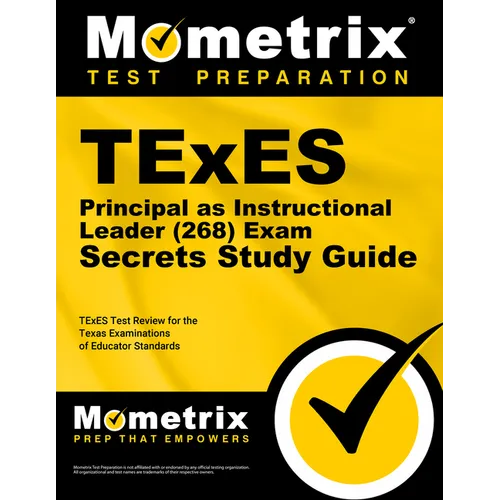 TExES Principal as Instructional Leader (268) Secrets Study Guide: TExES Test Review for the Texas Examinations of Educator Standards