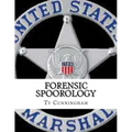 Forensic Spoorology: Seeing and Understanding Human Behavior through Observation, Classification and Interpretation of Spoor Evidence