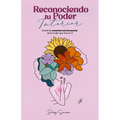 Reconociendo tu poder interior: El arte de conectarse con la esencia de la mujer que vive en ti