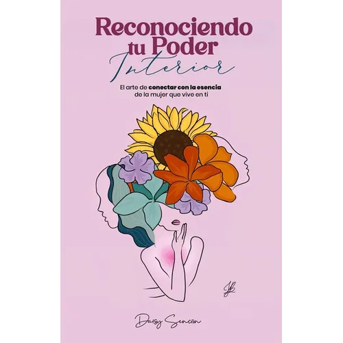 Reconociendo tu poder interior: El arte de conectarse con la esencia de la mujer que vive en ti