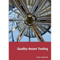 Quality-Aware Tooling