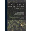 The Ecology of Deep and Shallow Coral Reefs: Results of a Workshop on Coral Reef Ecology Held by the American Society of Zoologists, Philadelphia, Pen