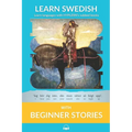 Learn Swedish with Beginner Stories: Interlinear Swedish to English