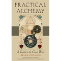 Practical Alchemy: A Guide to the Great Work