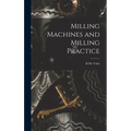 Milling Machines and Milling Practice