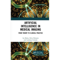 Artificial Intelligence in Medical Imaging: From Theory to Clinical Practice
