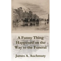 A Funny Thing Happened on the Way to a Funeral
