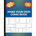 Make Your Own Comic Book: Art and Drawing Comic Strips, Great Gift for Creative Kids - Blue