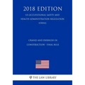 Cranes and Derricks in Construction - Final Rule (US Occupational Safety and Health Administration Regulation) (OSHA) (2018 Edition)
