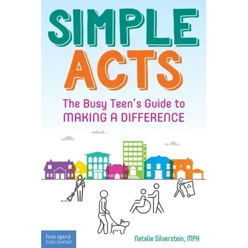 Simple Acts: The Busy Teen's Guide to Making a Difference