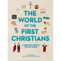 The World of the First Christians: A Curious Kid's Guide to the Early Church