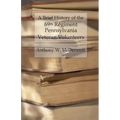 A Brief History of the 69th Regiment Pennsylvania Veteran Volunteers: From Formation Until Final Muster Out of the United States Service