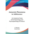 Autoerotic Phenomena in Adolescence: An Analytical Study of the Psychology and Psychopathology of Onaism