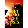 The Metamorphosis: New Edition - The Metamorphosis by Franz Kafka