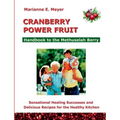 Cranberry Power Fruit: Handbook to the Methusalem Berry Sensational Healing Successes