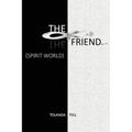 The Friend: Spirit World