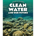 Clean Water and Our Future